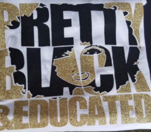 Pretty, Black & Educated T Shirt